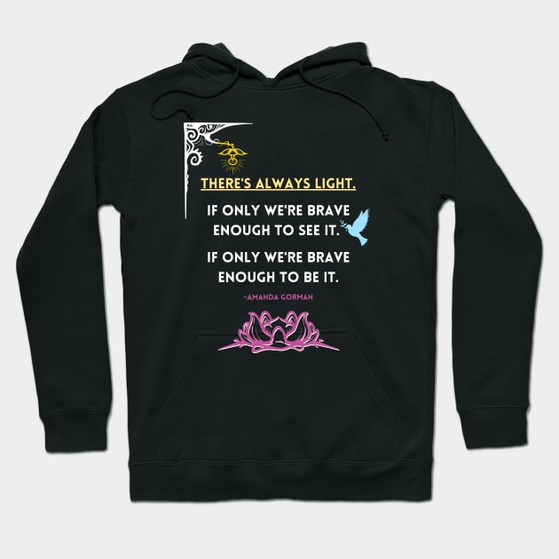 There Is Always Light - Amanda Gorman Poem Hoodie by Hypnotic Highs